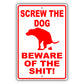 Screw the dog beware of the shit aluminum metal sign red