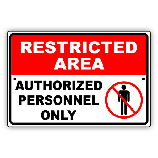 Restricted area authorized personnel only aluminum metal sign