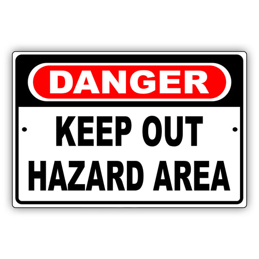 Danger keep out hazard area aluminum metal sign