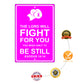 The lord will fight for you You need only to be still aluminum metal sign