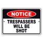 Notice trespassers will be shot aluminum metal sign