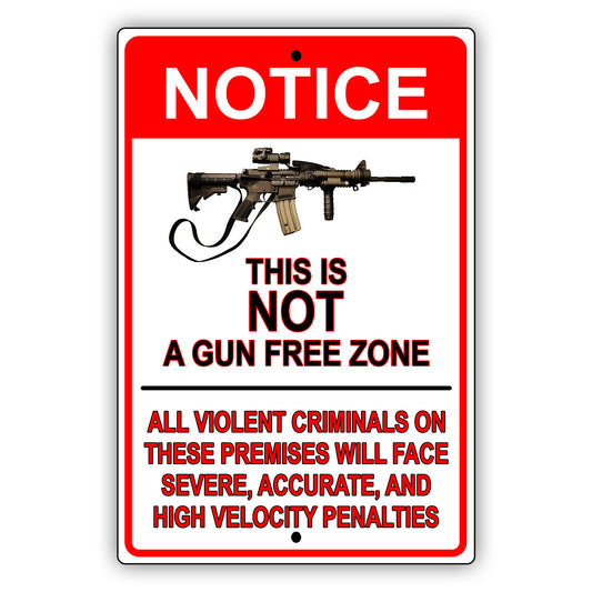 Notice this is not a gun free zone aluminum metal sign