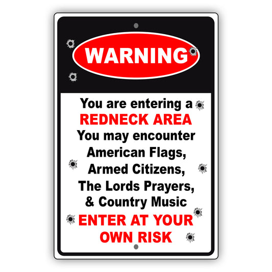 Warning you are entering a redneck area enter at your own risk aluminum metal sign