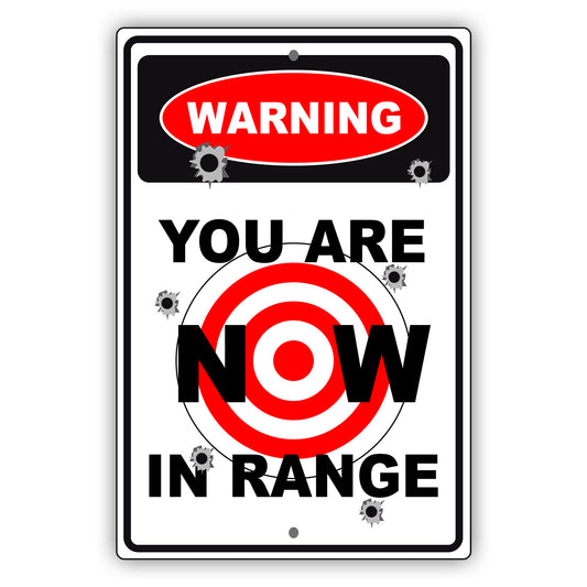 Warning you are now in range aluminum metal sign