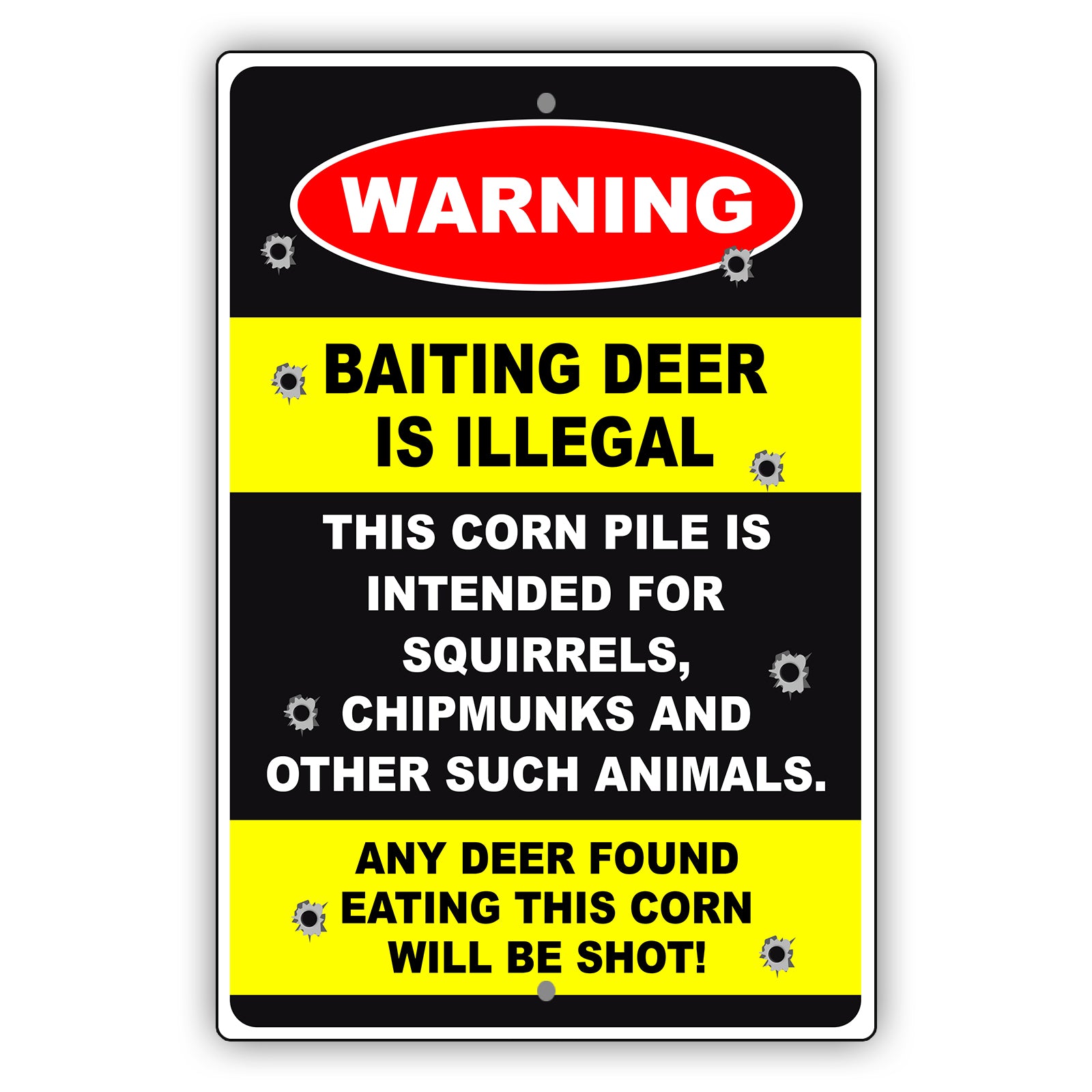 Warning baiting deer is illegal any deer found eating this corn will be shot aluminum metal sign