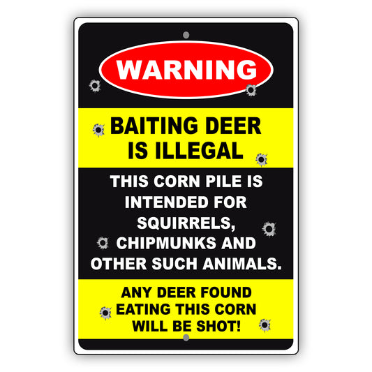 Warning baiting deer is illegal any deer found eating this corn will be shot aluminum metal sign