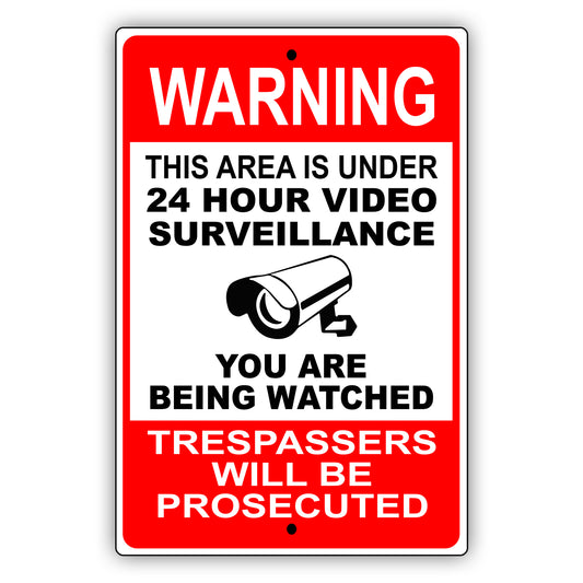 Warning this area is under 24 hour video surveillance you are being watched aluminum metal sign