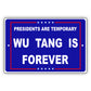 Presidents are temporary wu tang is forever aluminum metal sign