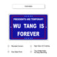 Presidents are temporary wu tang is forever aluminum metal sign