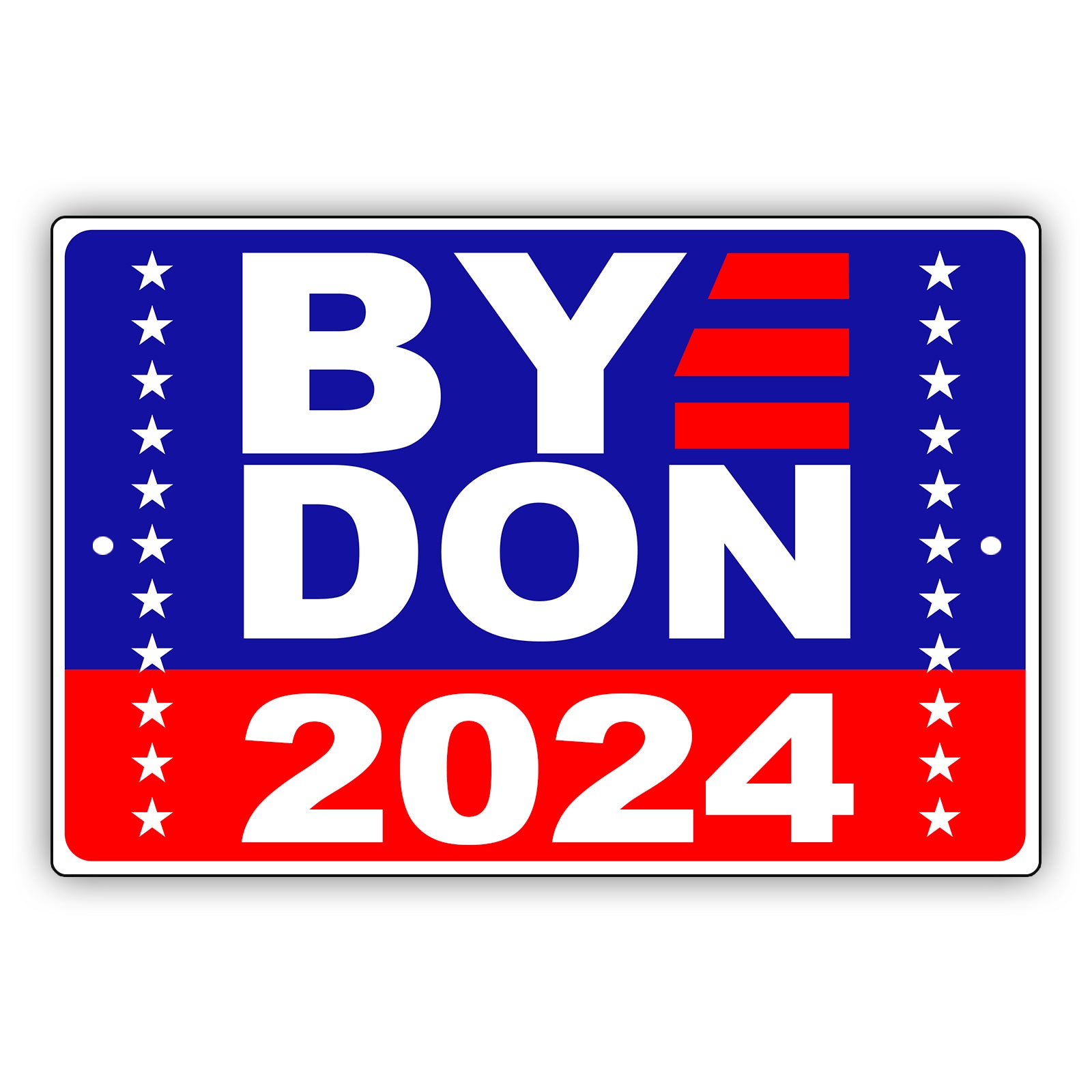 Bye Don 2024 Aluminum Metal Sign Sign Fever