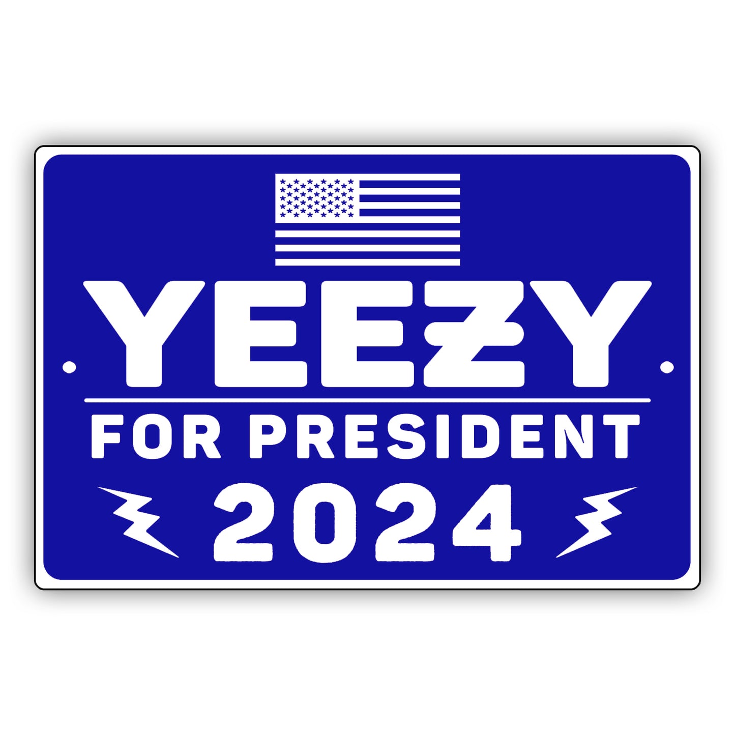 Yeezy for president 2024 aluminum metal sign