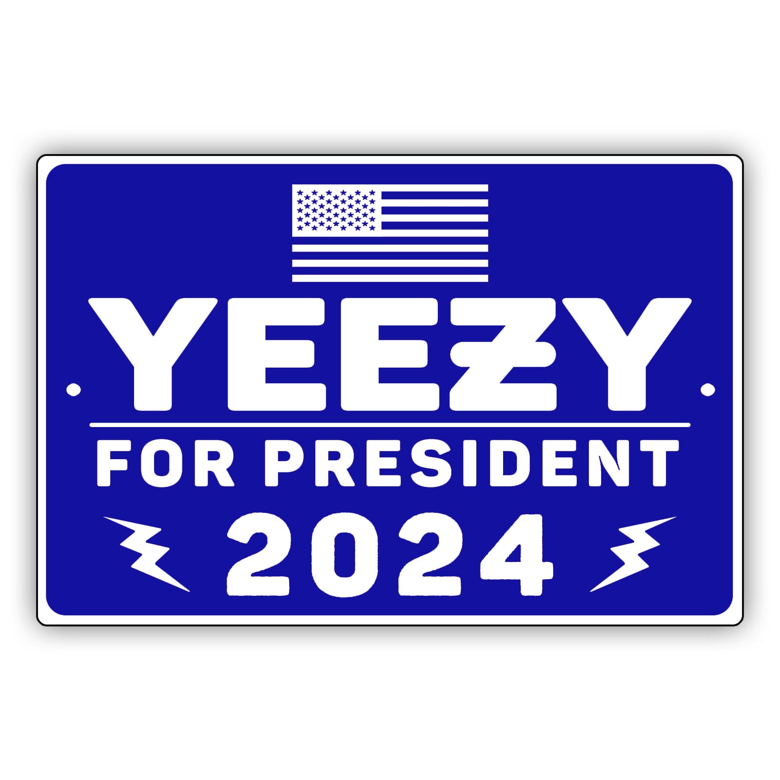 Yeezy for president 2024 aluminum metal sign