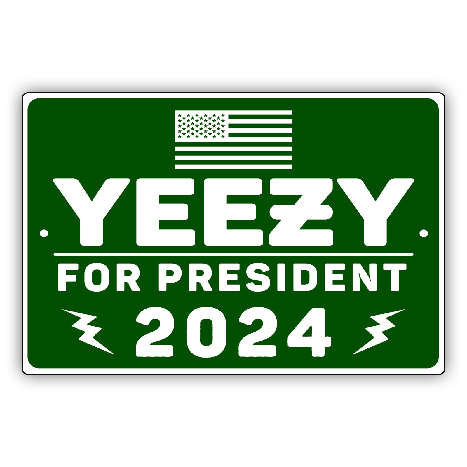 Yeezy for president 2024 aluminum metal sign