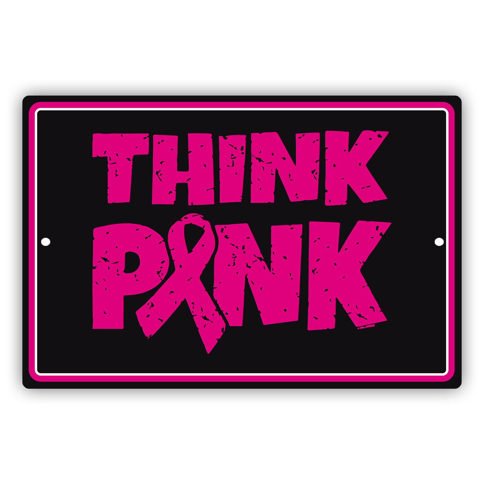 Think Pink Aluminum Metal Sign – Sign Fever