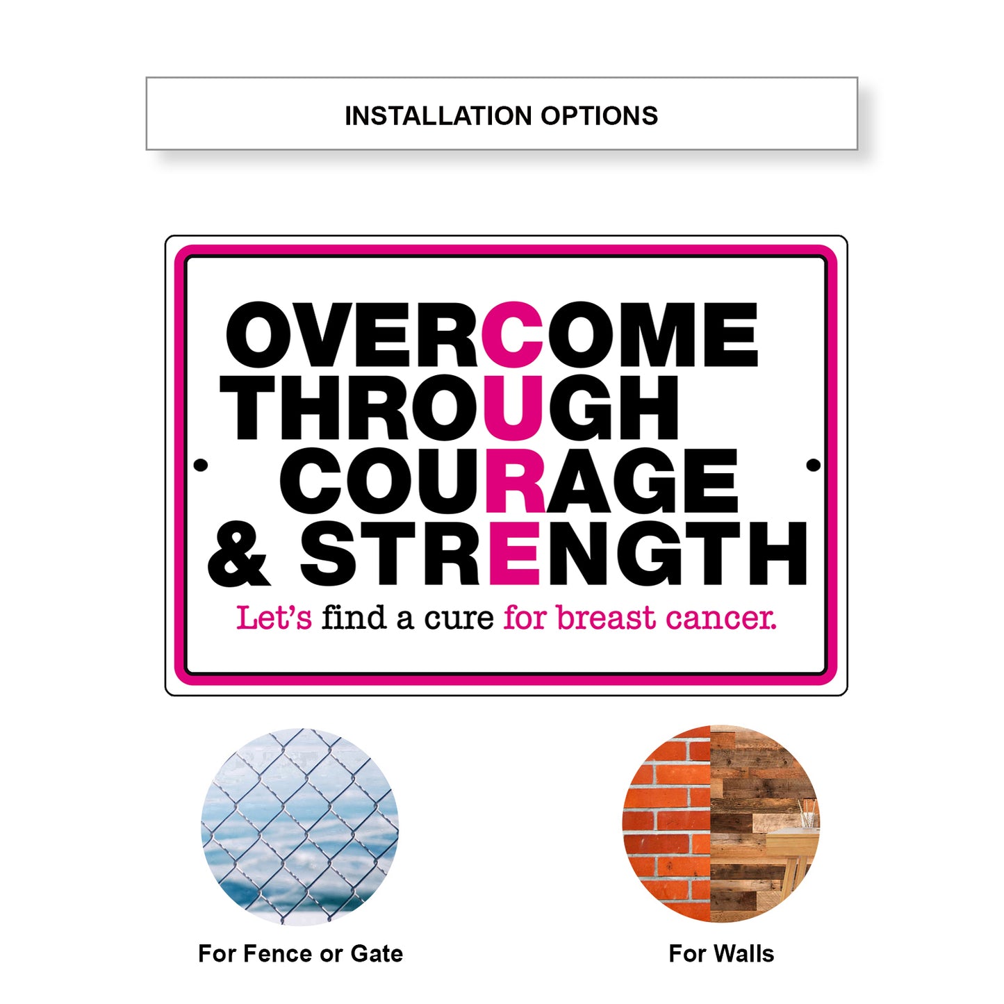Overcome through courage & strength let's find a cure for breast cancer aluminum metal sign