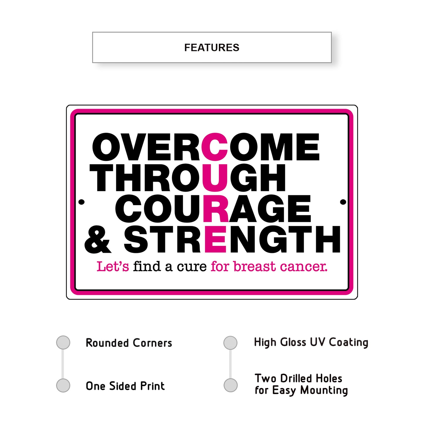 Overcome through courage & strength let's find a cure for breast cancer aluminum metal sign