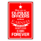 There are no ex police officers aluminum metal sign