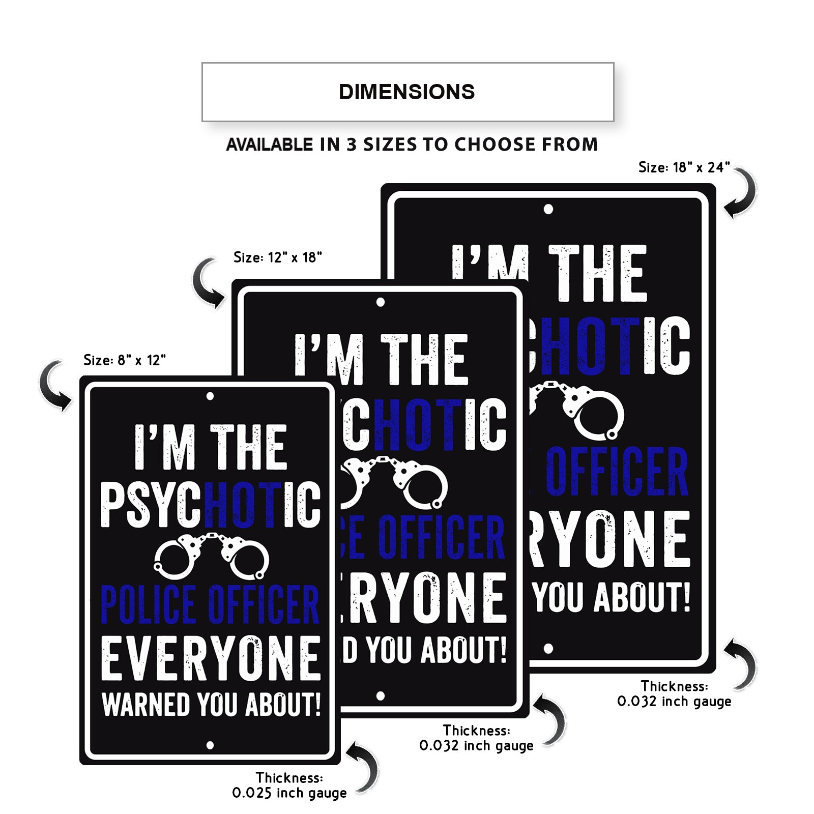 I'm the psychotic police officer everyone warned you about aluminum metal sign