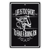 Life is too short to have a boring job aluminum metal sign