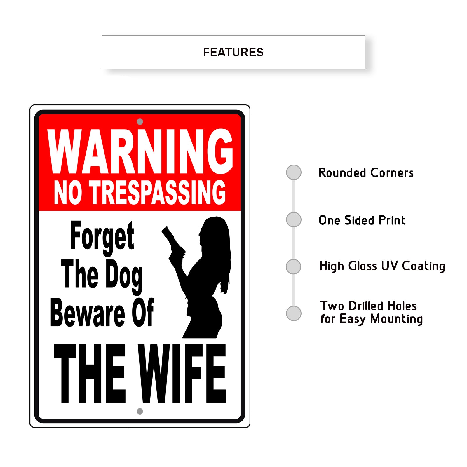 Warning no trespassing forget the dog beware of the wife aluminum metal sign