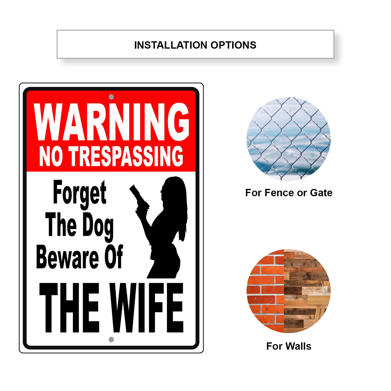 Warning no trespassing forget the dog beware of the wife aluminum metal sign