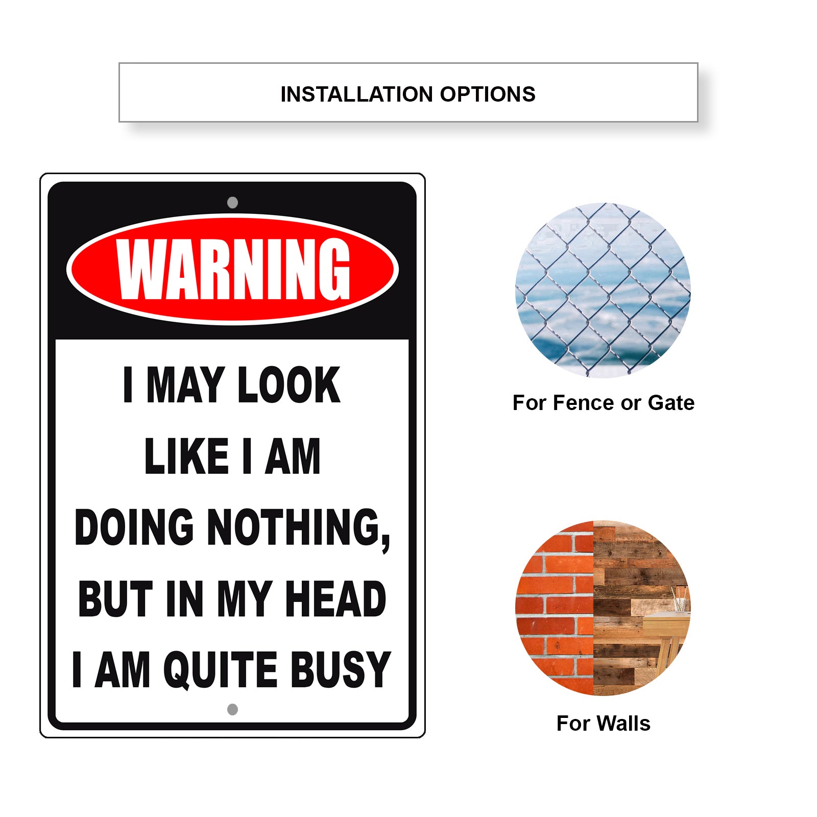 Warning I may look like I am doing nothing, but in my head I am quite busy aluminum metal sign