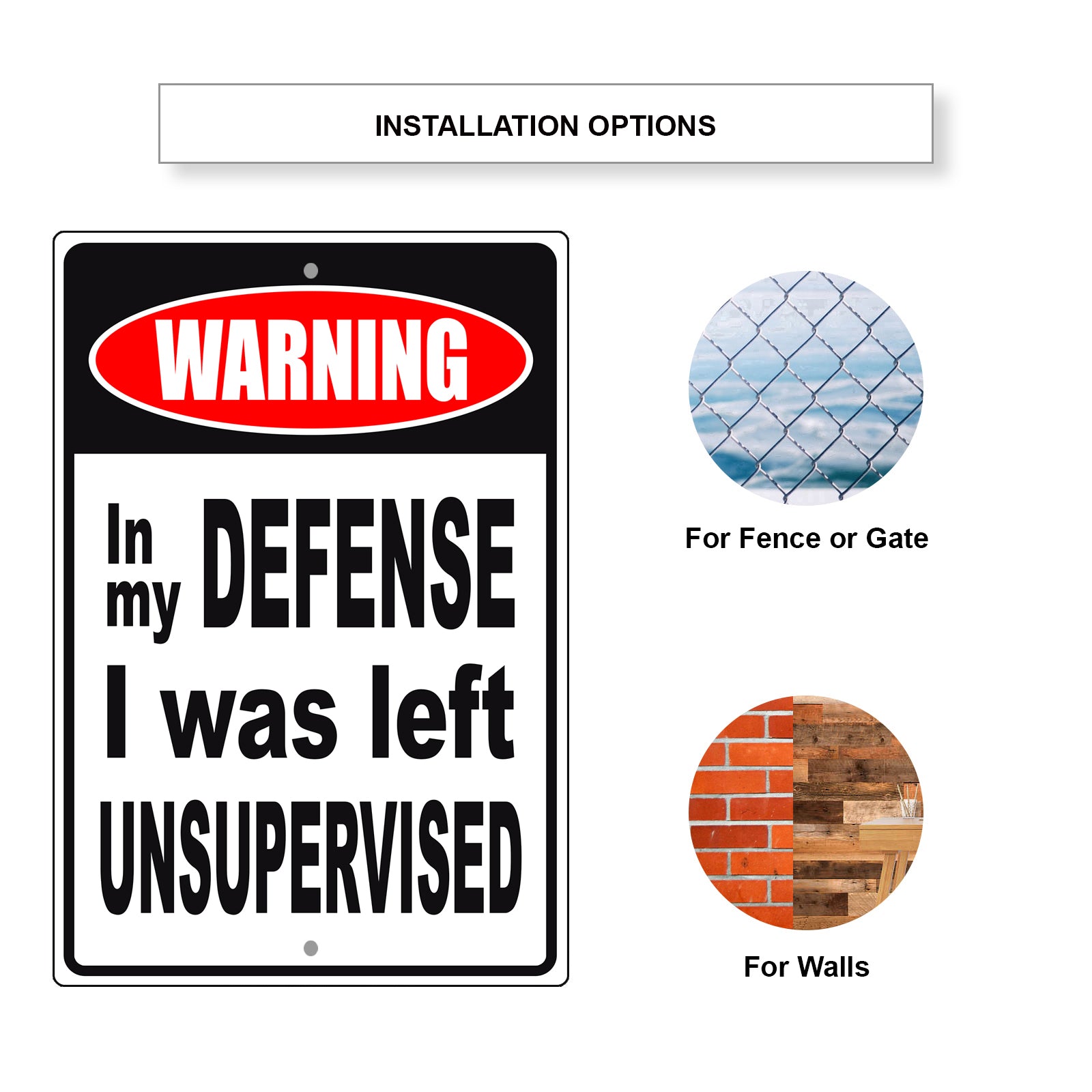 Warning in my defense I was left unsupervised aluminum metal sign