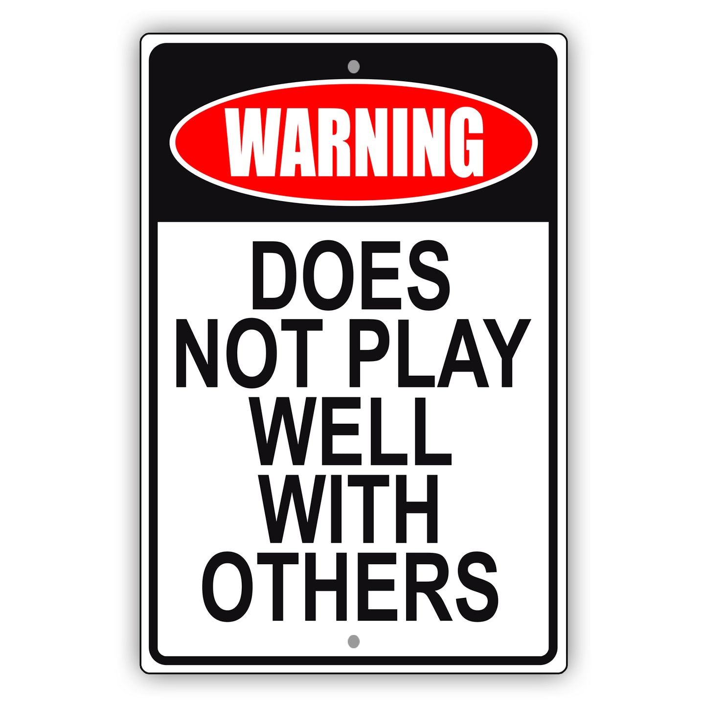 Warning does not play well with others aluminum metal sign
