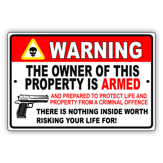 Warning the owner of this property is armed aluminum metal sign