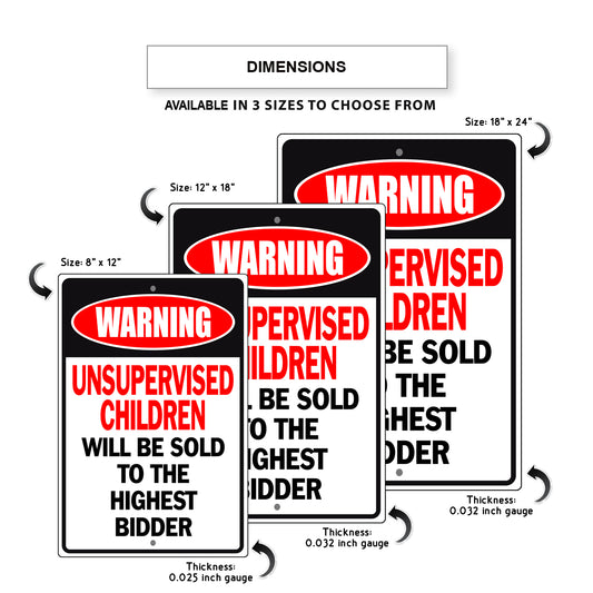 warning-unsupervised-children-will-be-sold-aluminum-metal-sign