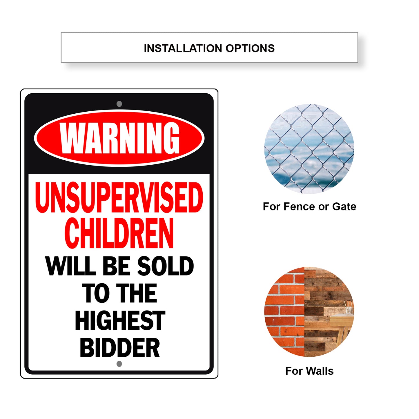 warning-unsupervised-children-will-be-sold-aluminum-metal-sign