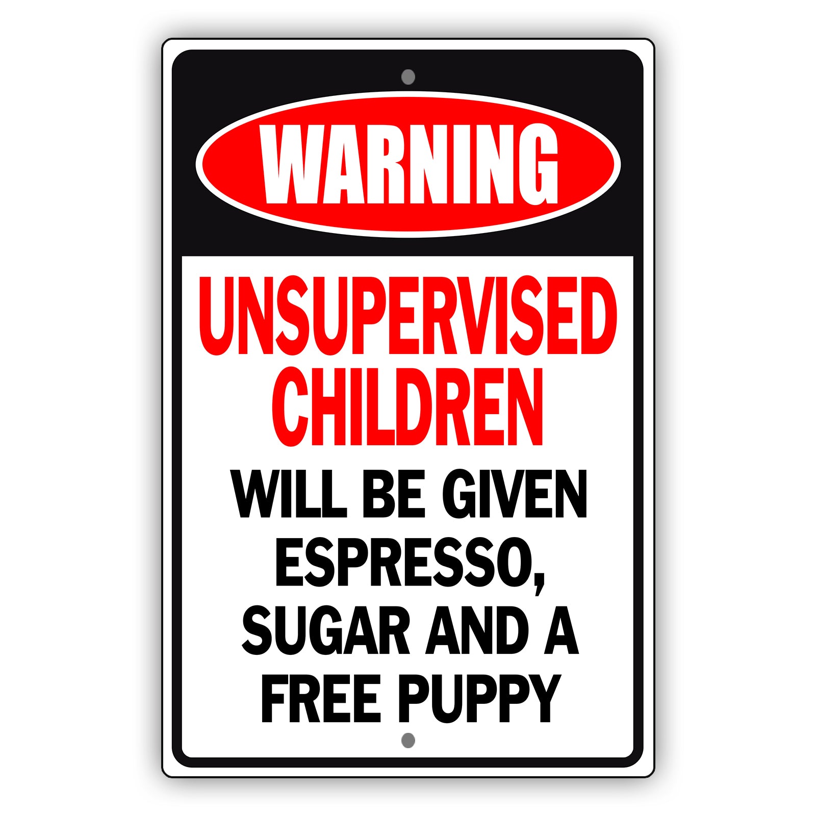 Espresso, Sugar And A Free Puppy Aluminum Metal Sign