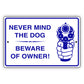 Never-Mind-The-Dog-Beware-Of-Owner-Aluminum-Metal-Sign