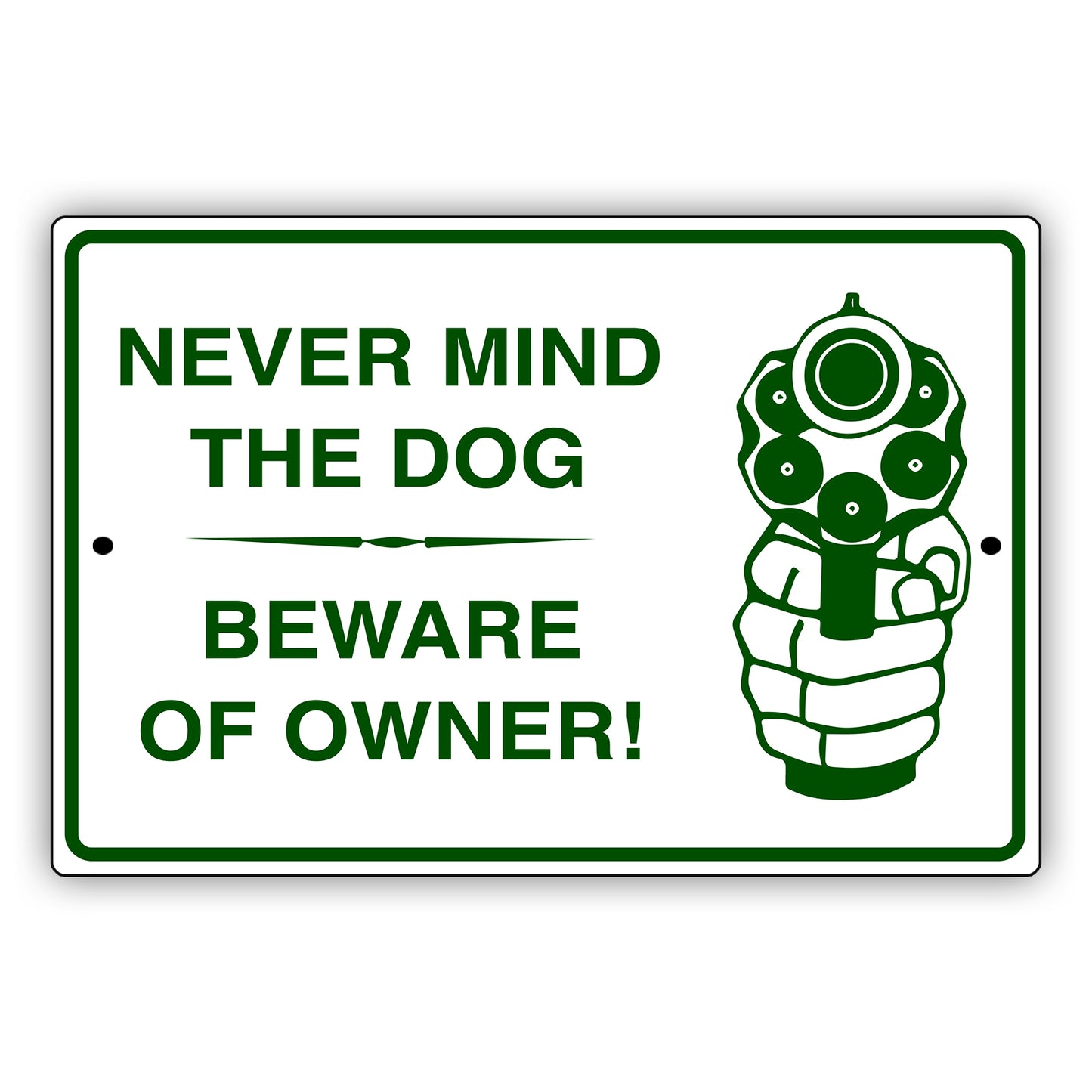 Never-Mind-The-Dog-Beware-Of-Owner-Aluminum-Metal-Sign