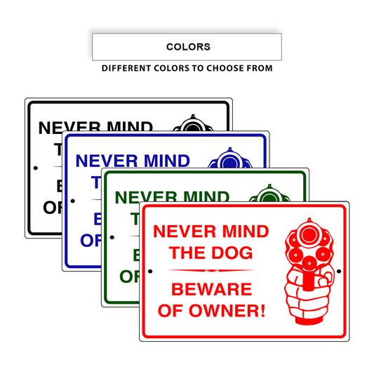 Never-Mind-The-Dog-Beware-Of-Owner-Aluminum-Metal-Sign