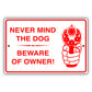 Never-Mind-The-Dog-Beware-Of-Owner-Aluminum-Metal-Sign