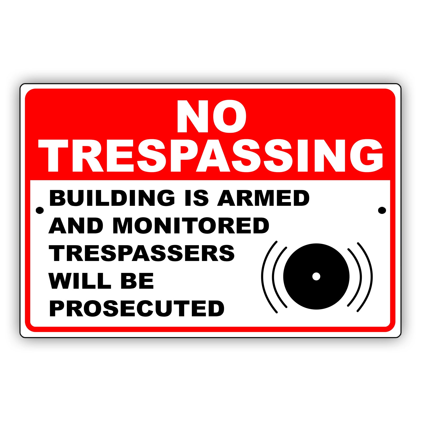 No Trespassing Building Is Armed And Monitored Trespassers Aluminum Metal Sign
