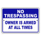 No Trespassing Owner Is Armed At All Times Aluminum Metal Sign