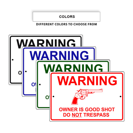 Warning Owner Is Good Shot Do Not Trespass Aluminum Metal Sign