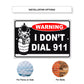 Warning I Don't Dial 911 Aluminum Metal Sign