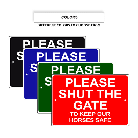 Please Shut The Gate To Keep Our Horses Safe Aluminum Metal Sign