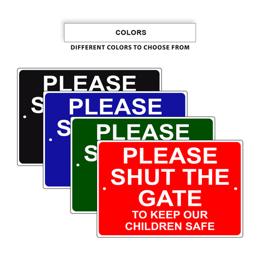 Please Shut The Gate To Keep Our Children Safe Aluminum Metal Sign