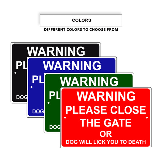 Warning Please Close The Gate Or Dog Will Lick You To Death Aluminum Metal Sign
