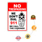 No Trespassing We Don't Dial 911 We Call The Coroner Aluminum Metal Sign