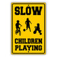 Slow Children Playing Aluminum Metal Sign