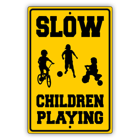 Slow Children Playing Aluminum Metal Sign