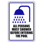 All Persons Must Shower Before Entering The Pool Aluminum Metal Sign