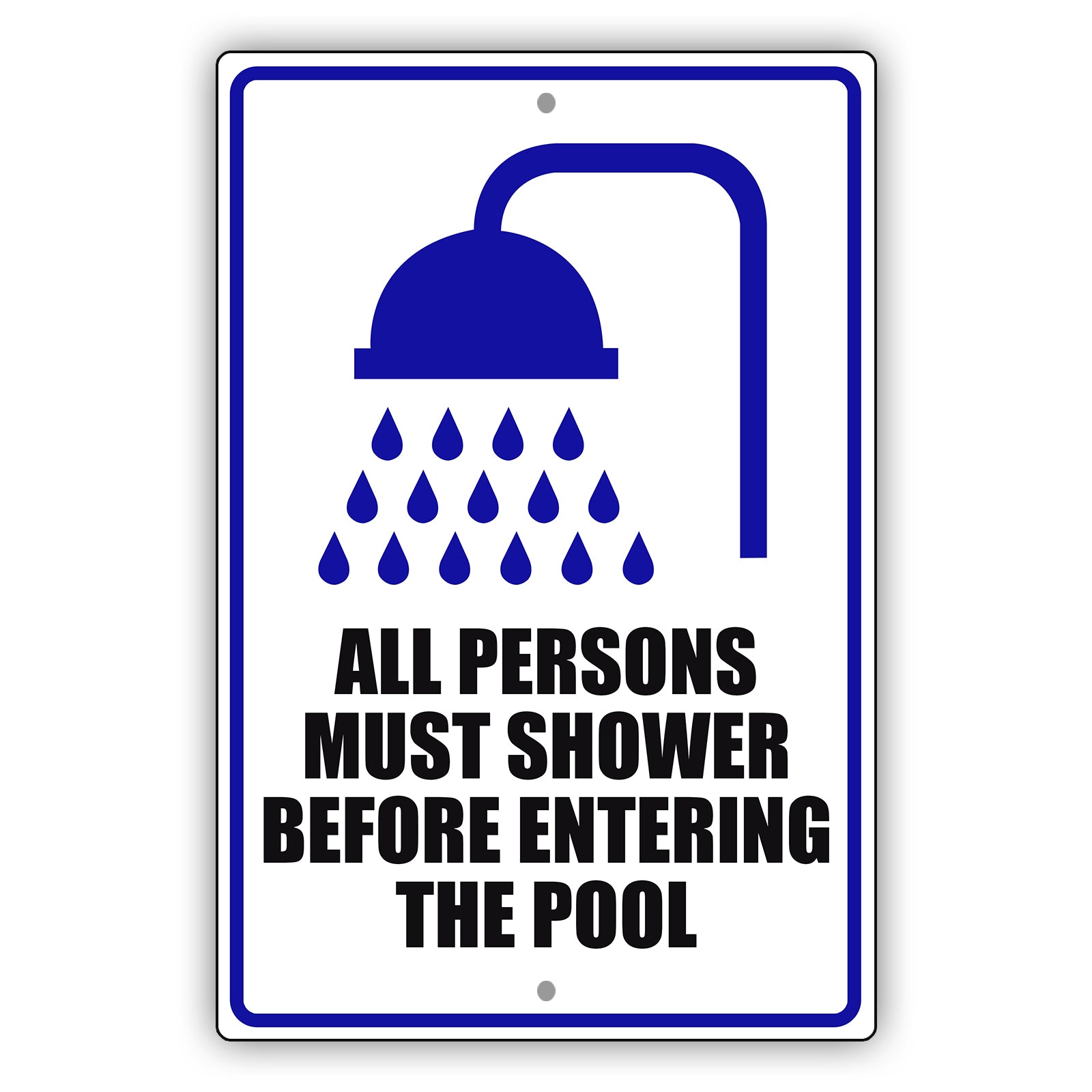 All Persons Must Shower Before Entering The Pool Aluminum Metal Sign