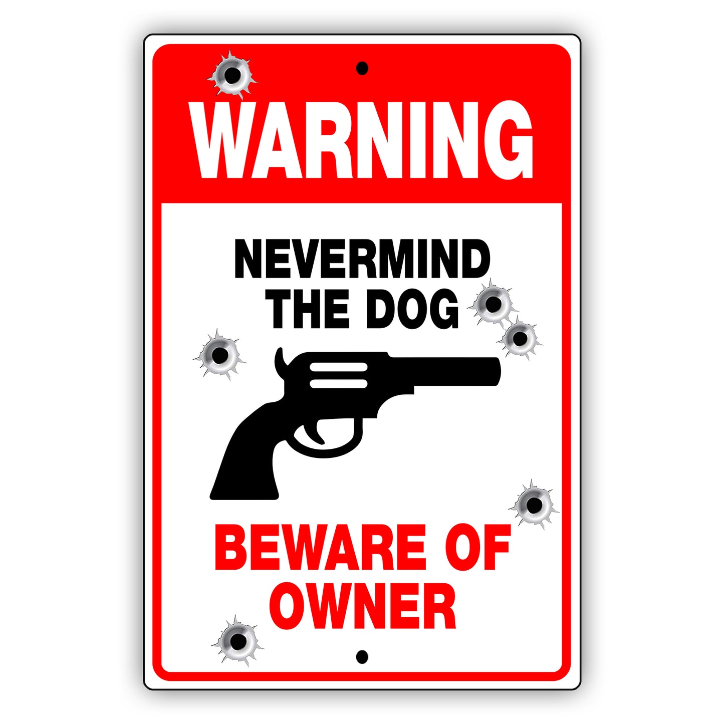 Warning nevermind the dog beware of owner aluminum metal sign