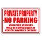 Private property no parking violating vehicles will be towed away at vehicle owner's expense aluminum metal sign